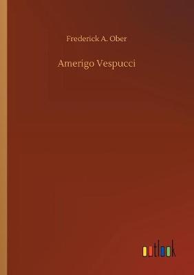 Amerigo Vespucci by Frederick A. Ober image