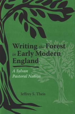 Writing the Forest in Early Modern England by Jeffrey S Theis image