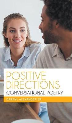 Positive Directions Conversational Poetry by Darryl Alexander Sr image