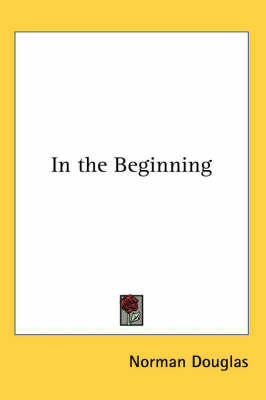 In the Beginning by Norman Douglas image