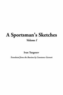 A Sportsman's Sketches, V1 by Ivan Sergeevich Turgenev image