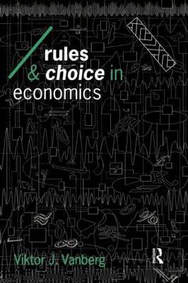 Rules and Choice in Economics by Viktor J. Vanberg image