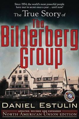 True Story of the Bilderberg Group by Daniel Estulin image