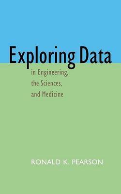 Exploring Data in Engineering, the Sciences, and Medicine by Ronald Pearson image