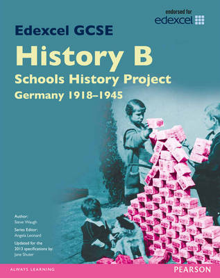 Edexcel GCSE History B Schools History Project: Unit 2C Germany 1918-45 SB 2013 by Steve Waugh image