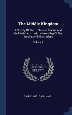 The Middle Kingdom by Samuel Wells Williams ( image