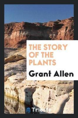 The Story of the Plants by Grant Allen image