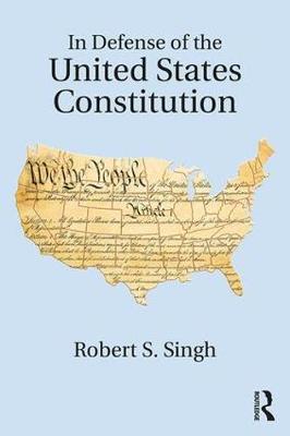 In Defense of the United States Constitution by Robert S. Singh image
