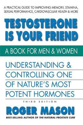 Testosterone is Yor Friend by Roger Mason image