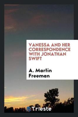 Vanessa and Her Correspondence with Jonathan Swift by A Martin Freeman image