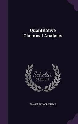 Quantitative Chemical Analysis by Thomas Edward Thorpe image