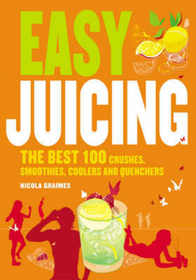 Easy Juicing by Nicola Graimes image