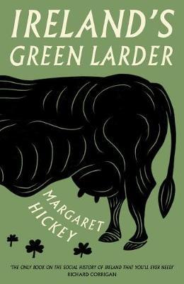 Ireland's Green Larder by Margaret Hickey image