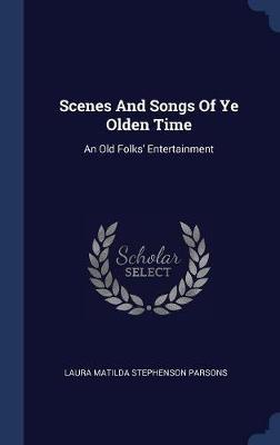 Scenes and Songs of Ye Olden Time image