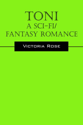 Toni - A Sci-Fi/Fantasy Romance by Victoria Rose image