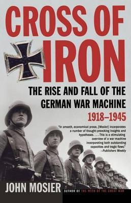 The Rise and Fall of the German War Machine, 1918-1945 by John Mosier image