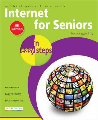 Internet for Seniors in Easy Steps by Michael Price image