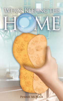 Who's Keeping the Home on Paperback by Pennie McNair