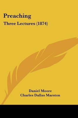 Preaching: Three Lectures (1874) by Charles Dallas Marston image