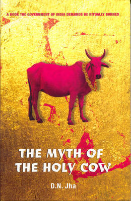 The Myth of the Holy Cow by Dwijendra Narayan Jha image