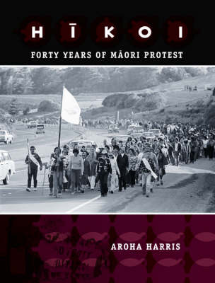 Hikoi: Forty Years of Maori Protest by Aroha Harris image