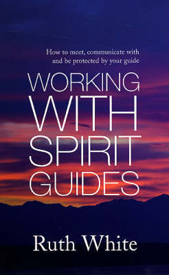 Working With Spirit Guides by Ruth White image