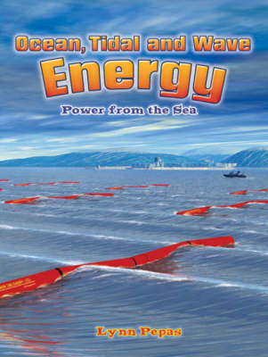 Ocean Tidal and Wave Energy : Power from the Sea by Lynn Peppas image