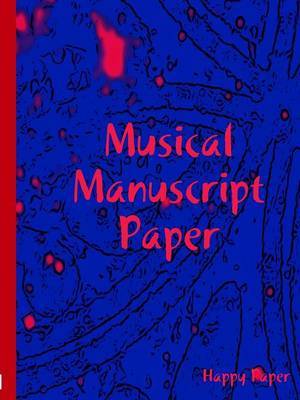 Musical Manuscript Paper by carol gilmore