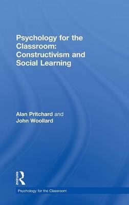 Psychology for the Classroom: Constructivism and Social Learning on Hardback by Alan Pritchard