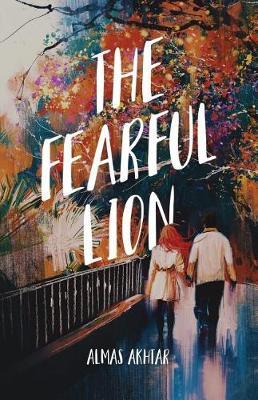 The Fearful Lion by Almas Akhtar