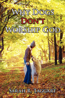 Why Dogs Don't Worship God by Sarah R Taggart image