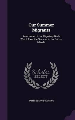 Our Summer Migrants by James , Edmund Harting image