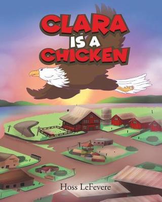 Clara Is a Chicken by Hoss Lefevere image