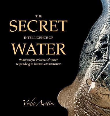 The Secret Intelligence of Water by Veda Austin image