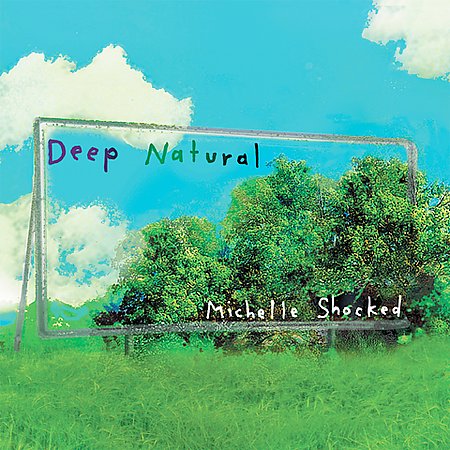 Deep Natural by Michelle Shocked image