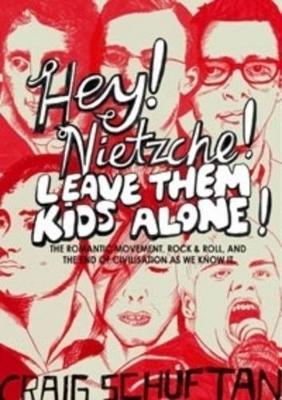 Hey, Nietzsche! Leave Them Kids Alone! by Craig Schuftan image