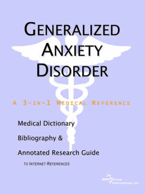 Generalized Anxiety Disorder - A Medical Dictionary, Bibliography, and Annotated Research Guide to Internet References by ICON Health Publications image