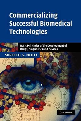 Commercializing Successful Biomedical Technologies by Shreefal S. Mehta image