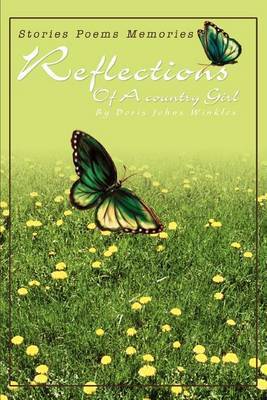 Reflections of a Country Girl: Stories Poems Memories by Doris Johns Winkles image