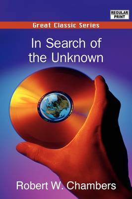 In Search of the Unknown by Robert W Chambers image