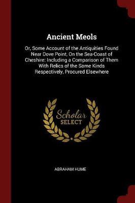 Ancient Meols by Abraham Hume