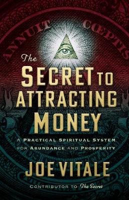 The Secret to Attracting Money by Joe Vitale image