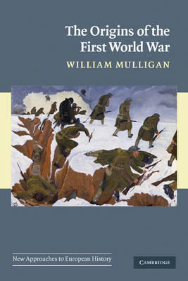 The Origins of the First World War by William Mulligan image
