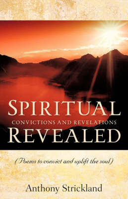 Spiritual Convictons and Revelations Revealed by Anthony Strickland image