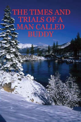 The Times and Trials of a Man Called Buddy by T.P. ZUKE image