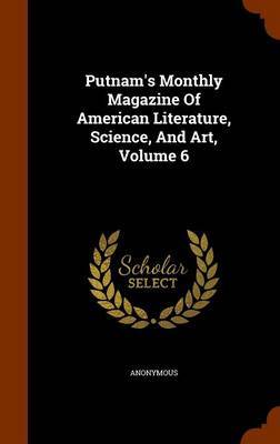 Putnam's Monthly Magazine of American Literature, Science, and Art, Volume 6 by * Anonymous image