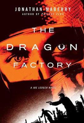 The Dragon Factory (Joe Ledger #2) by Jonathan Maberry image