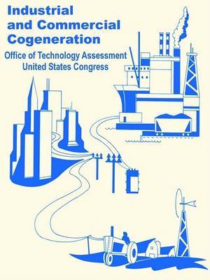 Industrial and Commercial Cogeneration by Office of Technology Assessment United S image