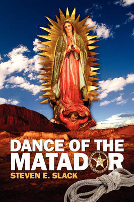 Dance of the Matador by Steven E Slack image