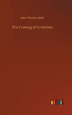 The Coming of Evolution by John Wesley Judd image